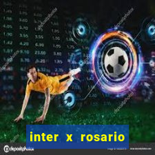 inter x rosario central onde assistir